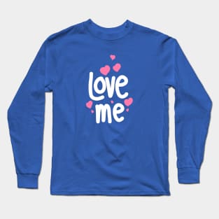 love me Long Sleeve T-Shirt